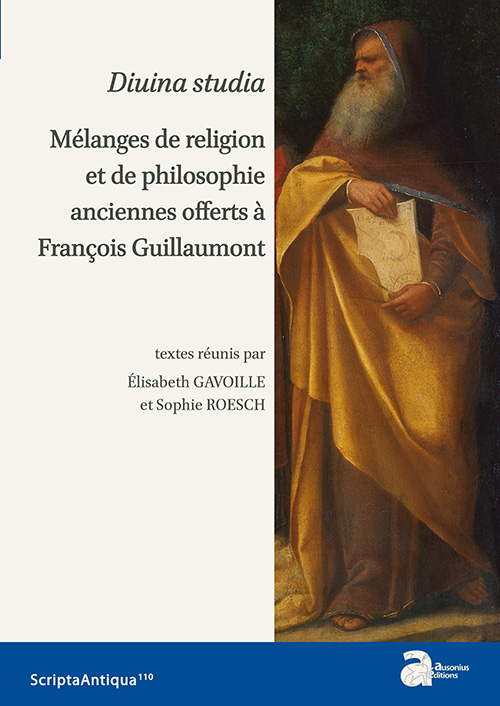 Diuina studia. Mélanges de religion et de philosophie anciennes offerts à François Guillaumont, 2018, 336 p.