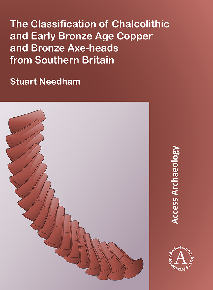 The Classification of Chalcolithic and Early Bronze Age Copper and Bronze Axe-heads from Southern Britain, 2017, 74 p.