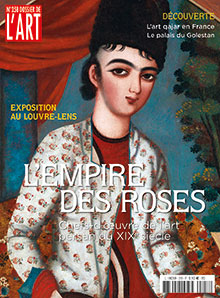 n°258, Avril 2018. L'Empire des Roses. Chefs-d'oeuvre de l'art persan du XIXe siècle (Exposition au Louvre-Lens).