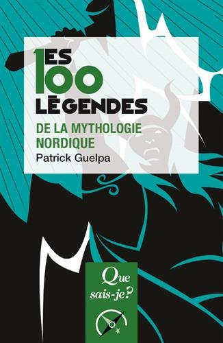 Les 100 légendes de la mythologie nordique, (Que sais-je ?), 2018, 126 p.