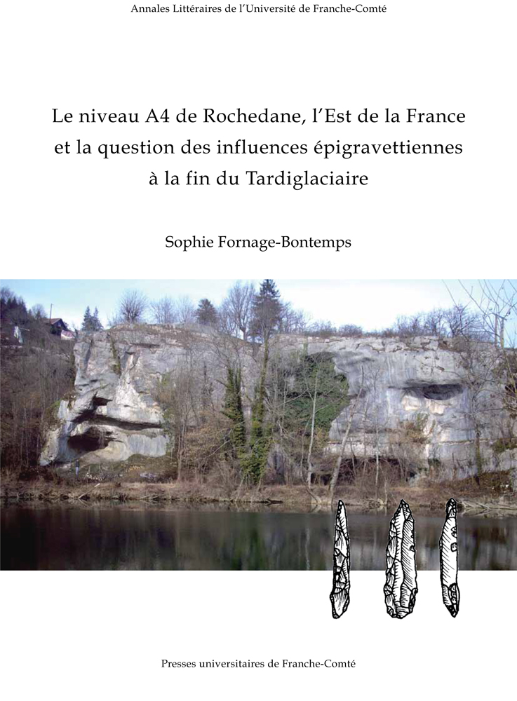 Le niveau A4 de Rochedane, l'Est de la France et la question des influences épigravettiennes à la fin du Tardiglaciaire, 2018, 334 p.