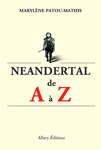Neandertal de A à Z, 2018, 640 p.