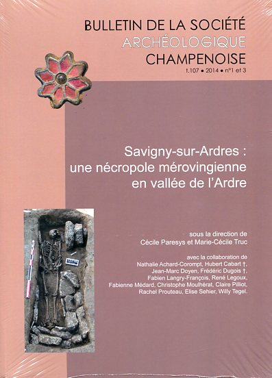 Savigny-sur-Ardres : une nécropole mérovingienne en vallée de l'Ardre, 2018.