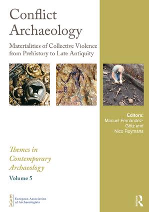 Conflict Archaeology. Materialities of Collective Violence from Prehistory to Late Antiquity, 2018, 236 p.
