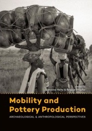 Mobility and Pottery Production. Archaeological and Anthropological Perspectives, 2017, 326 p.