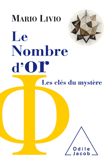 Le Nombre d'or. Les clés du mystère, 2018, 320 p.