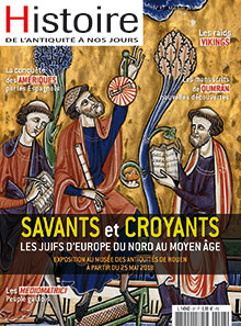 n°97, Mai-Juin 2018. Dossier : Savants et croyants. Les juifs d'Europe du nord au Moyen Age.