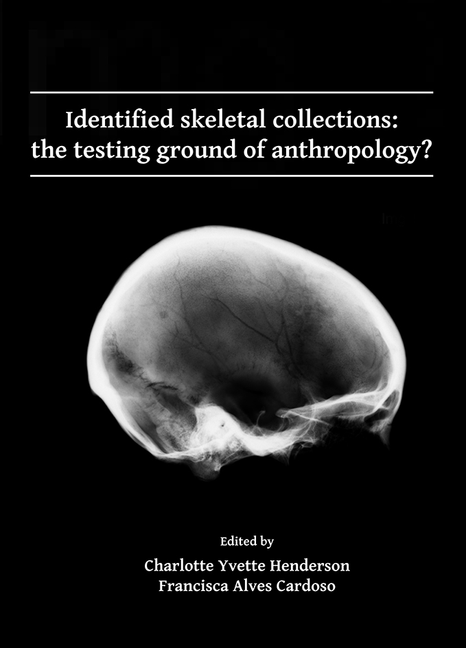 Identified skeletal collections: the testing ground of anthropology ?, 2018, 190 p.