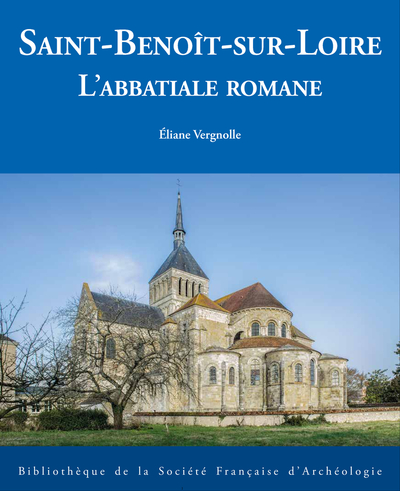 Saint-Benoit-sur-Loire, L'abbatiale romane, 2018, 270 p.