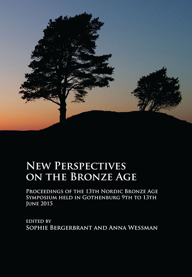 New Perspectives on the Bronze Age, (actes 13e coll. Nordic Bronze Age, Göteborg, juin 2015), 2017, 450 p.