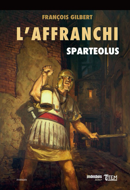 L'affranchi. Sparteolus, 2018, 298 p. ROMAN