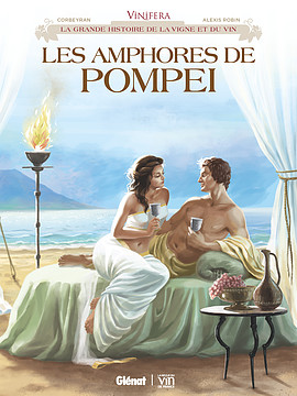 Les Amphores de Pompéi (Coll. Vinifera), 2018, 56 p. BANDE DESSINÉE