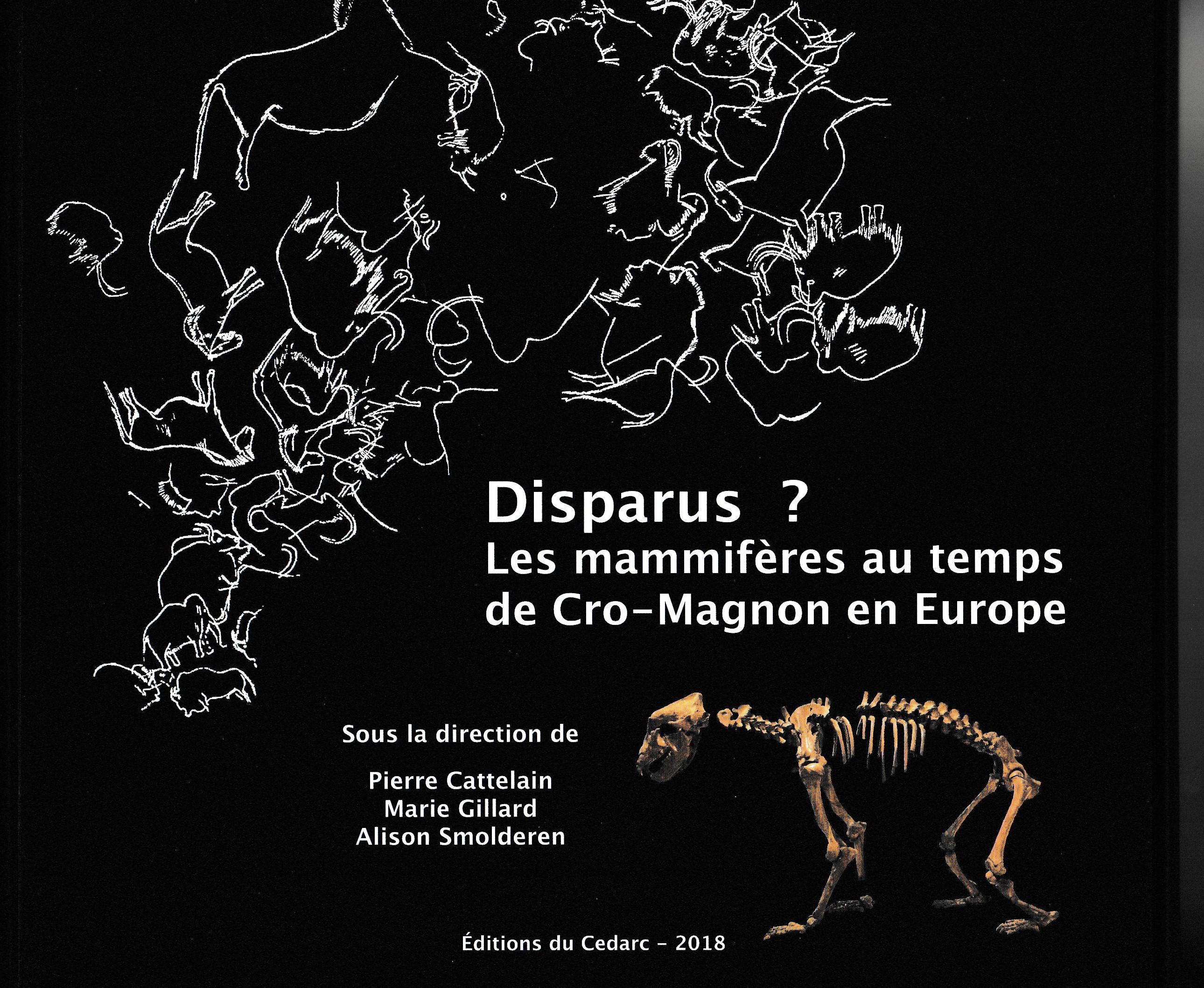 Disparus ? Les mammifères au temps de Cro-Magnon en Europe, (cat. expo. Musée du Malgré-Tout, Treignes, mai-nov. 2018), 2018, 360 p., 400 fig.