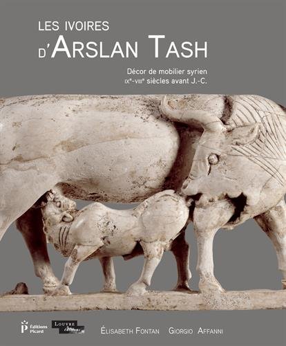 Les ivoires d'Arslan Tash. Décor de mobilier syrien (IXe-VIIIe siècles avant J.-C.), 2018, 444 p.