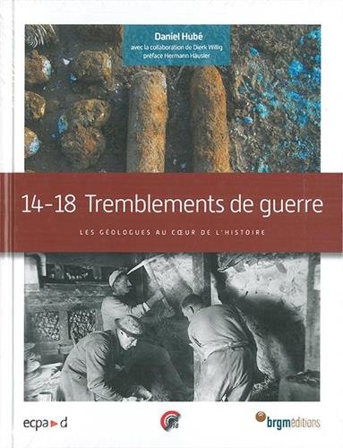 14-18. Tremblements de guerre. Les géologues au coeur de l'histoire, 2018, 192 p.