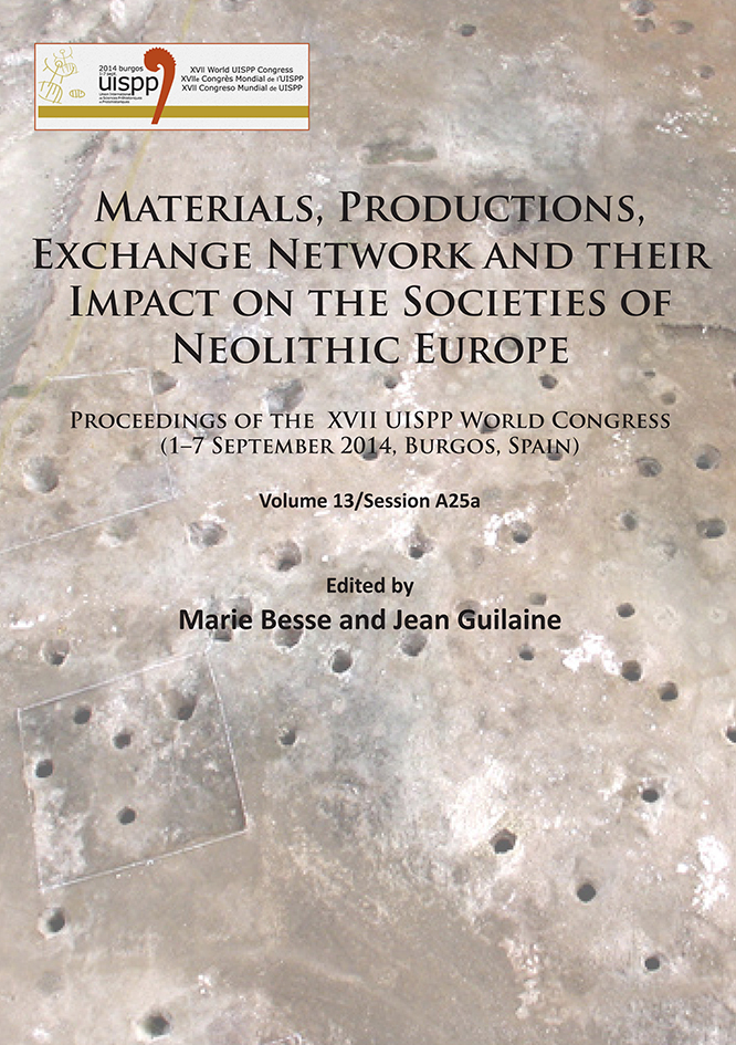 Materials, Productions, Exchange Network and their Impact on the Societies of Neolithic Europe, (actes 17e coll. UISPP, Burgos, Espagne, sept. 2014, Volume 13 / Session A25a), 2017, 82 p.