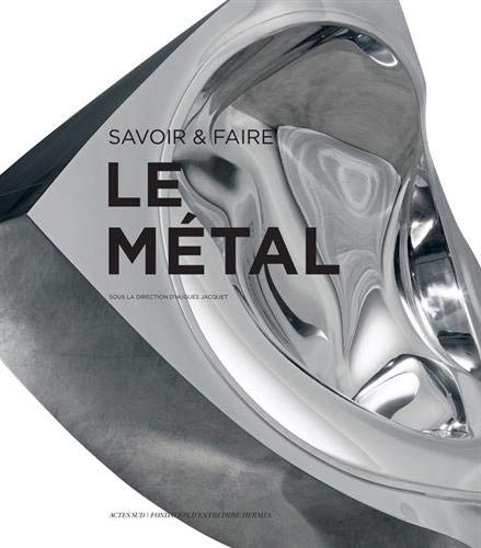 Le métal, (coll. Savoir & Faire), 2018, 496 p.