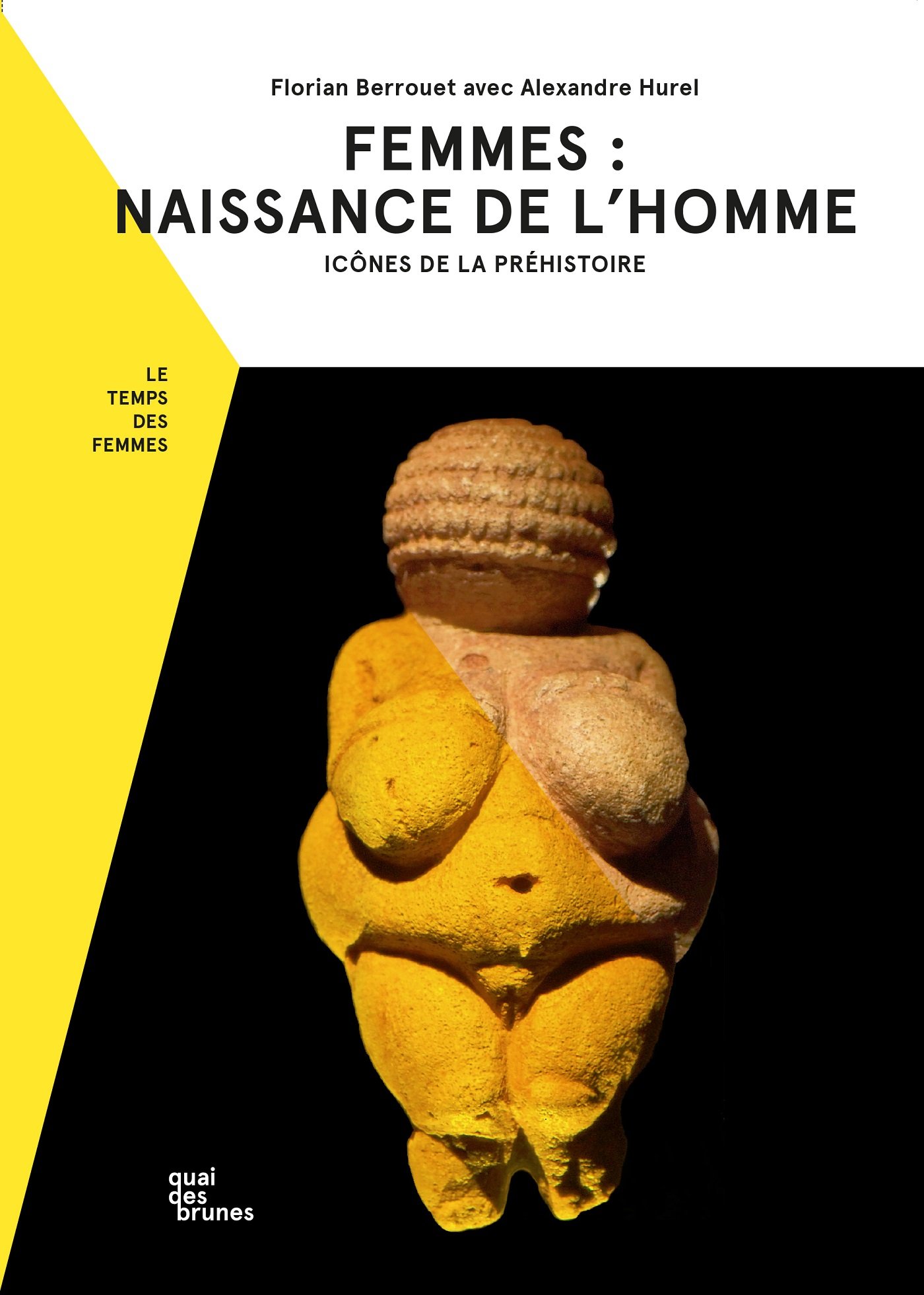 Femmes : naissance de l'homme. Icônes de la préhistoire, 2018, 103 p.