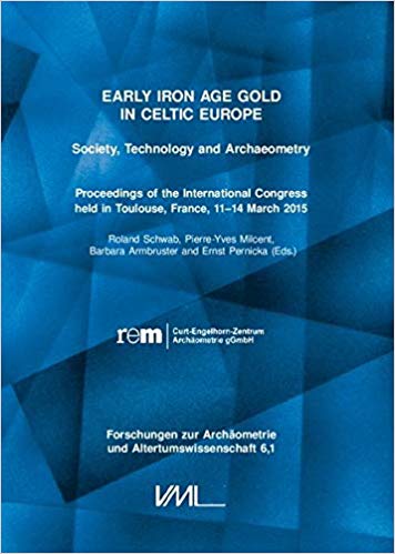 Early Iron Age Gold in Celtic Europe. Society, Technology and Archaeometry, (actes coll. Toulouse, mars 2015), 2018.