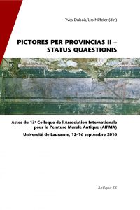 Pictores per provincias II – Status quaestionis, (actes 13e coll. AIPMA, Lausanne, sept. 2016), (Antiqua 55), 2018, 984 p.