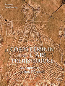 Le corps féminin dans l'art préhistorique. Art rupestre dans l'Ennedi, 2018, 240 p., 300 ill.