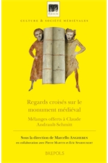 Regards croisés sur le monument médiéval. Mélanges offerts à Claude Andrault-Schmitt, 2018, 522 p.