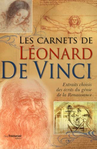 Les carnets de Léonard De Vinci. Extraits choisis des écrits du génie de la Renaissance, 2018, 162 p.