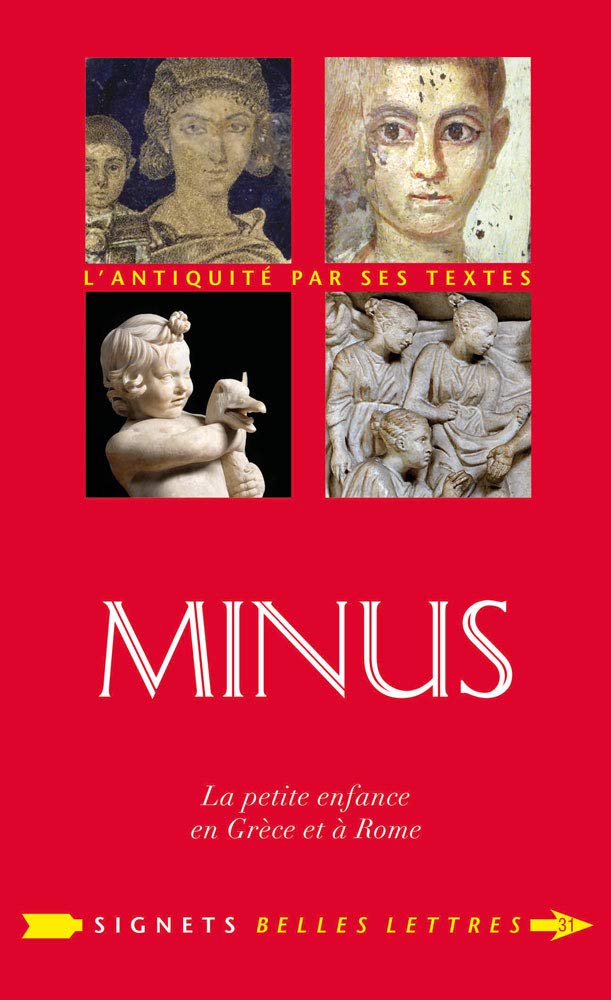 Minus. La petite enfance en Grèce et à Rome, 2019, 250 p.