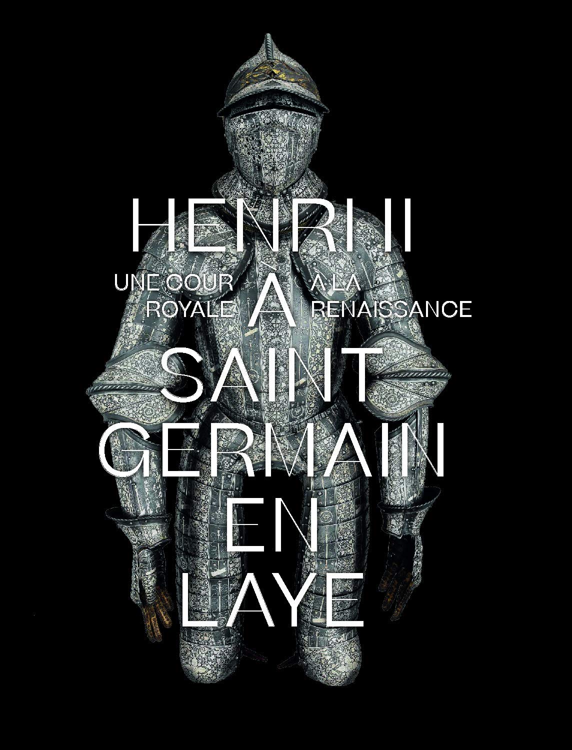 Henri II à Saint-Germain-en-Laye. Une cour royale à la Renaissance, (cat. expo. Musée d'Archéologie nationale, mars-juillet 2019), 2019, 168 p.