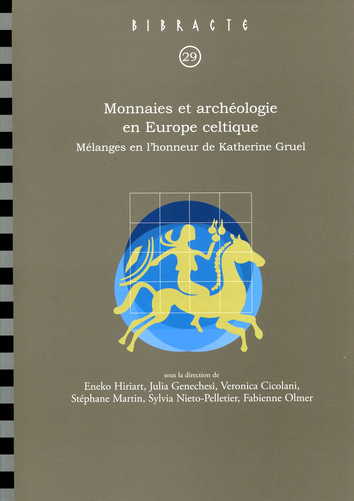 ÉPUISÉ - Monnaies et archéologie en Europe celtique. Mélanges en l'honneur de Katherine Gruel, (Bibracte 29), 2018, 420 p.