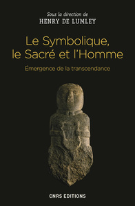 Le Symbolique, le Sacré et l'Homme. Émergence de la transcendance, 2019, 248 p.