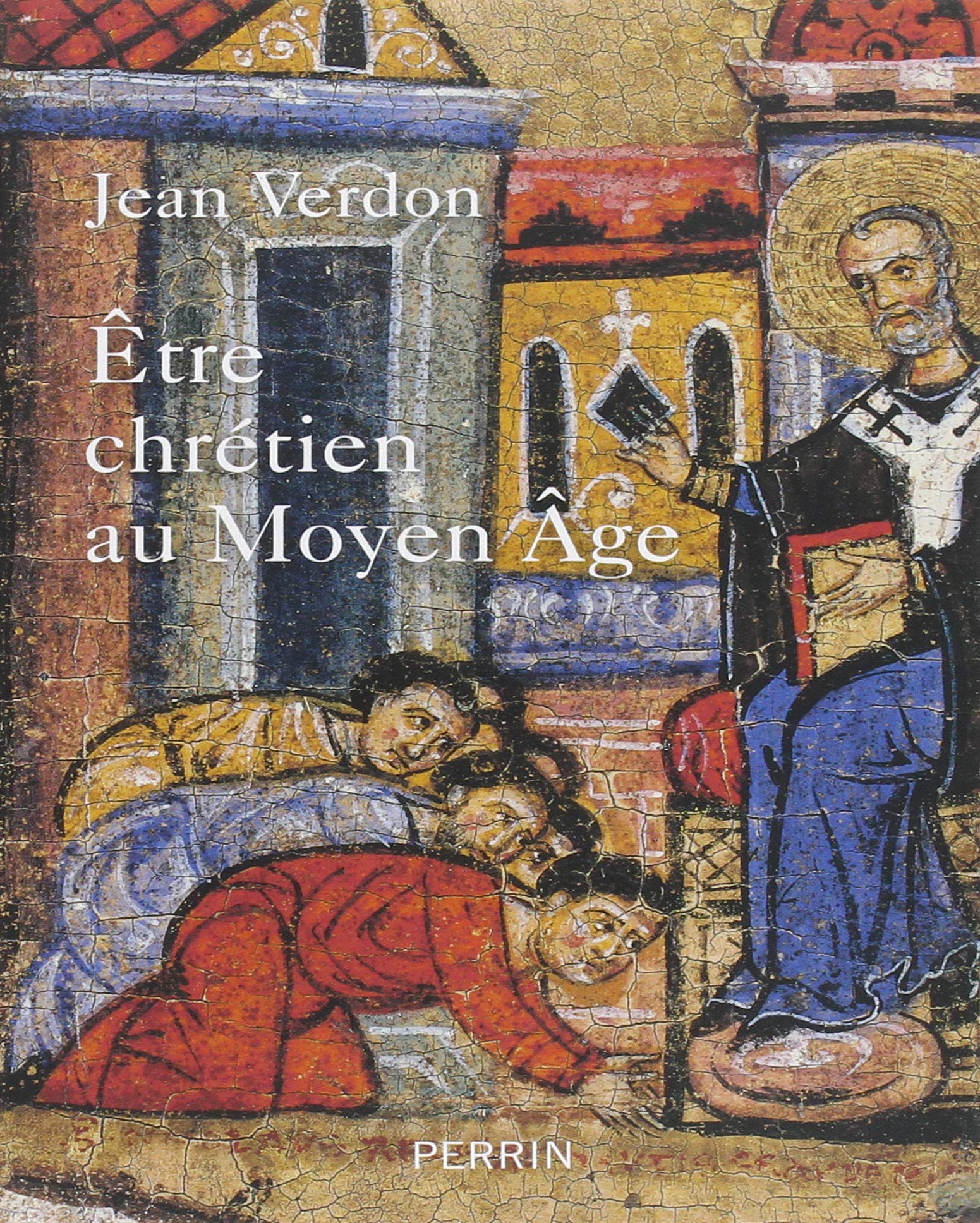 Etre chrétien au Moyen Âge, 2018, 350 p.