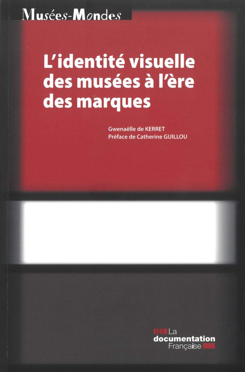 L'identité visuelle des musées à l'ère des marques, 2019, 280 p.