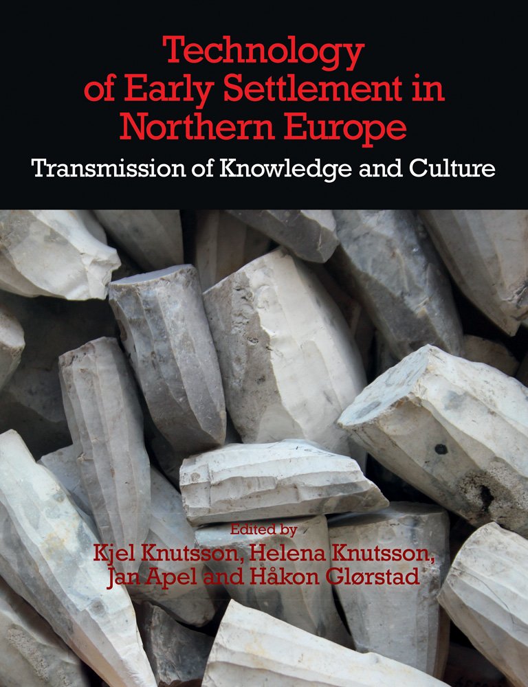 Technology of Early Settlement in Northern Europe. Transmission of Knowledge and Culture, (The Early Settlement of Northern Europe, Volume 2), 2018, 330 p.