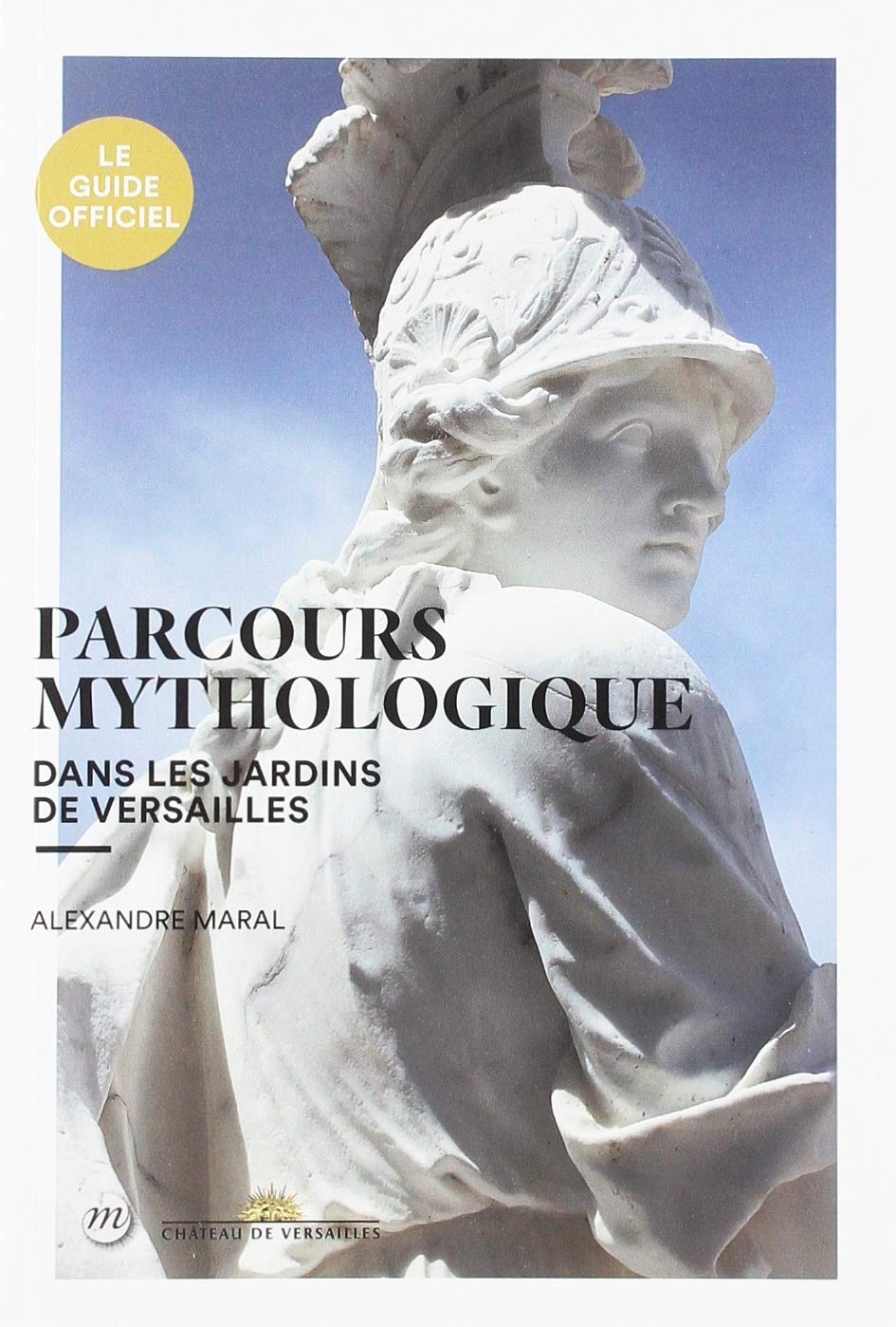 Parcours mythologique dans les jardins de Versailles, 2019, 176 p.