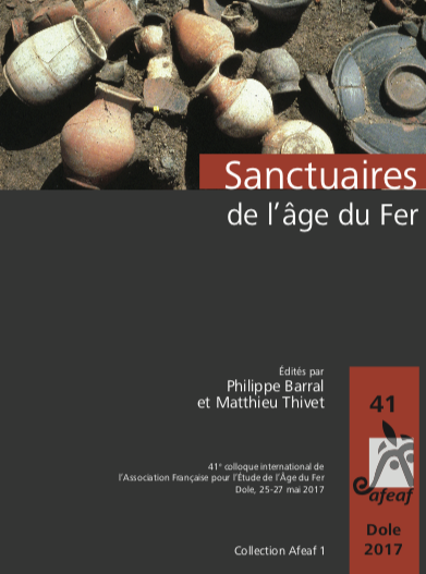 Sanctuaires de l'âge du Fer, (actes du 41e coll. AFEAF, Dole 2017), 2019, 494 p., nbr. ill. coul.