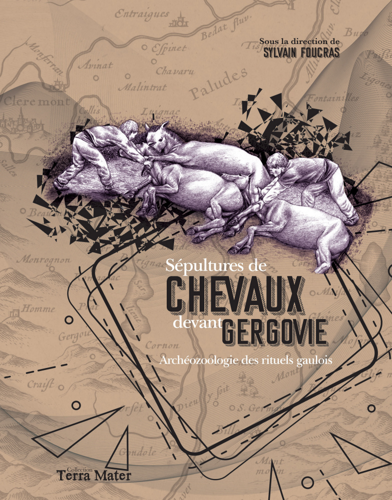 Sépultures de chevaux devant Gergovie. Archéozoologie des rituels gaulois, 2019, 280 p.