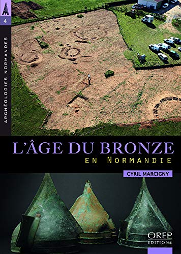 L'Age du Bronze en Normandie, 2019, 144 p.