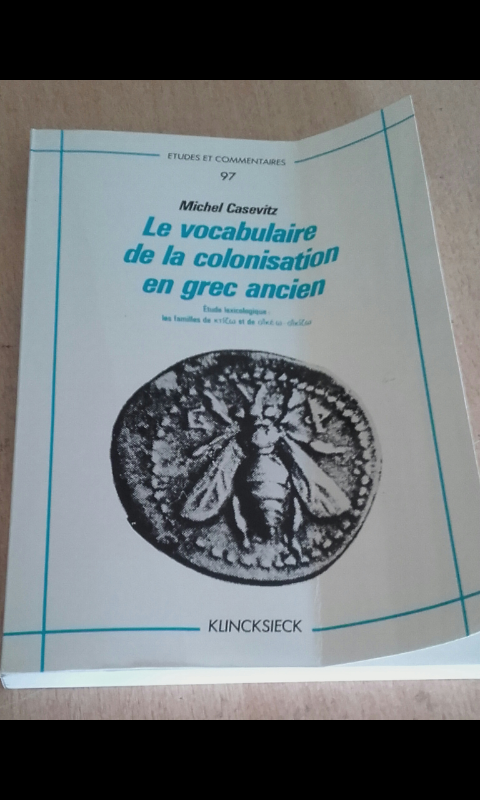 Exemplaire d'occasion - CASEVITZ M. - Le vocabulaire de la colonisation en grec ancien. Etude lexicologique, 1985, 280 p.