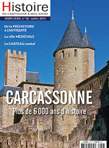 Hors Série n°56, juillet 2019. Carcassonne. Plus de 6000 ans d'histoire.