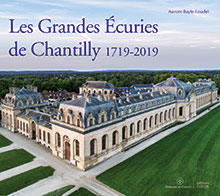Les Grandes Ecuries de Chantilly 1719-2019, 2019, 110 p.