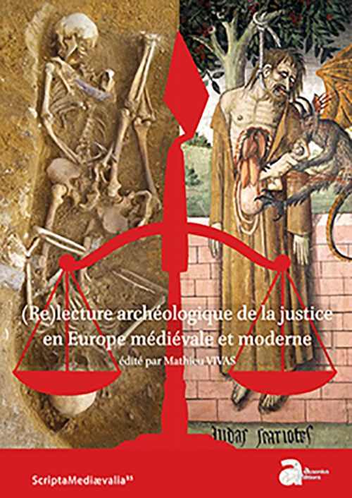 (Re)lecture archéologique de la justice en Europe médiévale et moderne, 2019, 377 p.