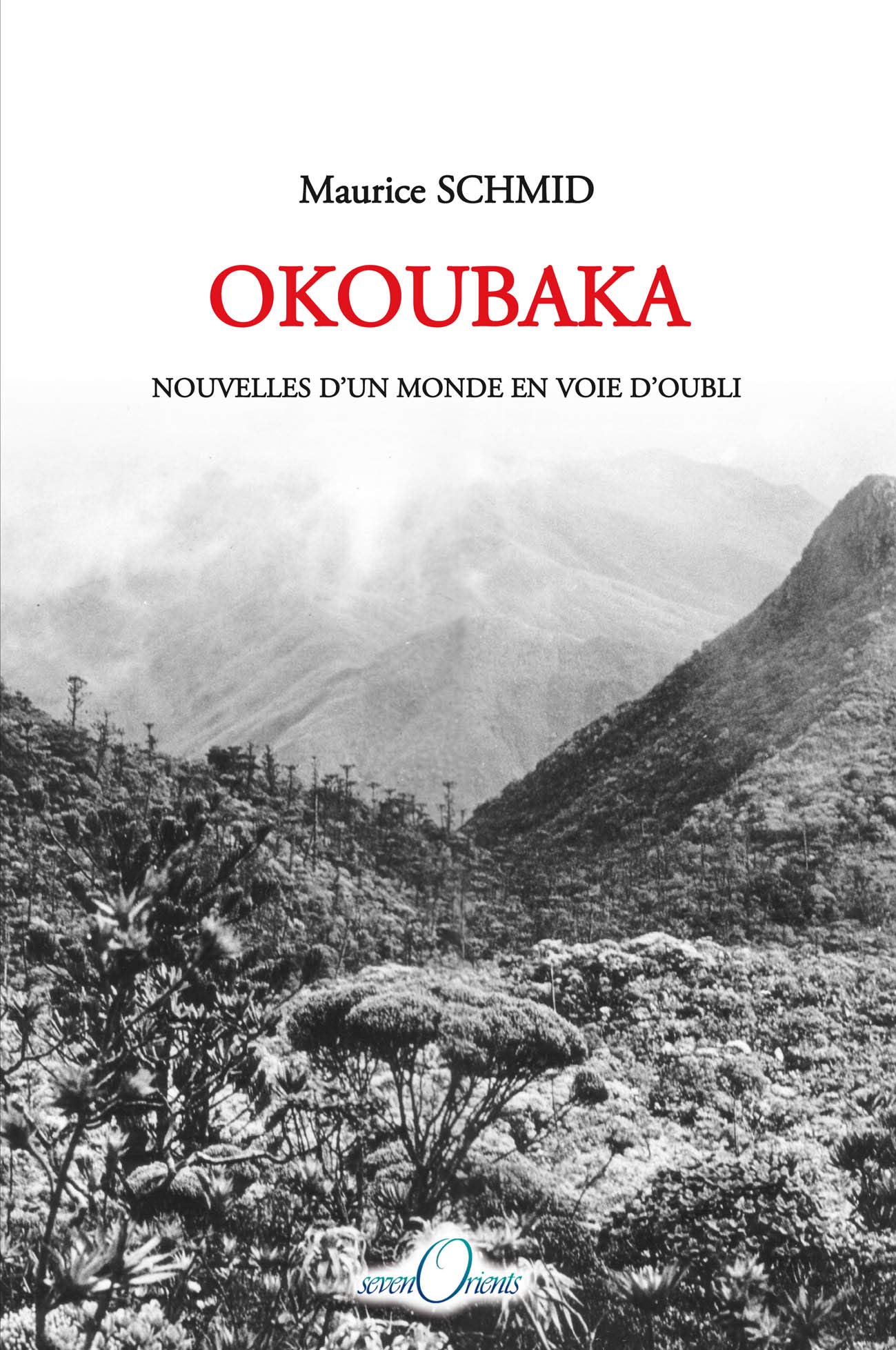 Okoubaka. Nouvelles d'un monde en voie d'oubli, 2012, 191 p. 