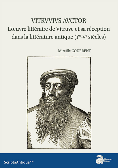 Vitruvius auctor. L'œuvre littéraire de Vitruve et sa réception dans la littérature antique (Ier-Ve siècles), 2019, 400 p.