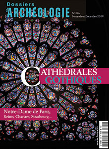 n°396, Novembre-Décembre 2019. Cathédrales gothiques. Notre-Dame de Paris, Reims, Chartres, Strasbourg...