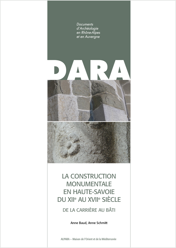 La construction monumentale en Haute-Savoie, du XIIe au XVIIe siècle. De la carrière au bâti, (DARA 48), 2019, 132 p., 184 ill.