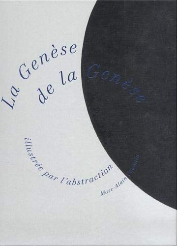 La genèse de la Genèse illustrée par l'abstraction, 2019, 369 p.