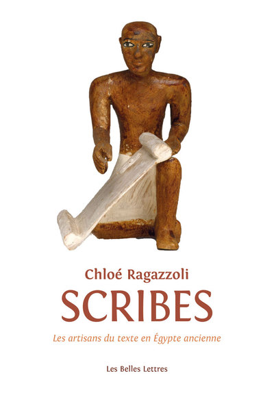 Scribes. Les artisans du texte de l'Égypte ancienne (1550-1000), 2019, 720 p.