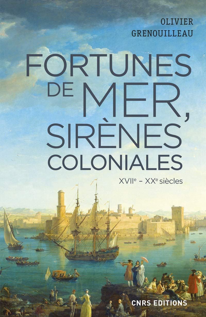 Fortunes de mer, sirènes coloniales, 2019, 240 p.