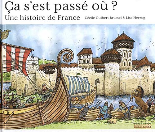 Ca s'est passé où ? Une histoire de France, 2019, 45 p. Livre Jeunesse